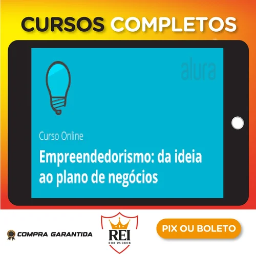 Administracao46.webp Empreendedorismo e Foco: Da Idéia ao Plano - Alura