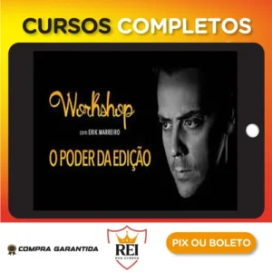 O Poder da Edição - Erik Marreiro