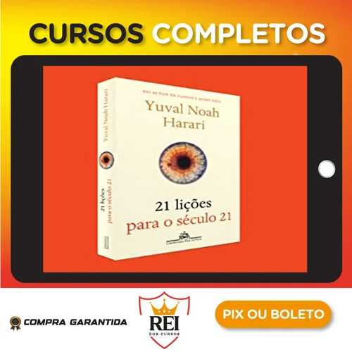 21 Lições para o Século 21 - Yuval Noah Harari