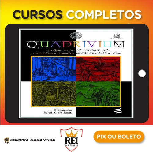 Dsvpessoal264.webp Quadrivium: As Quatro Artes Liberais Clássicas da Aritmética, da Geometria, da Música e da Cosmologia - John Martineau