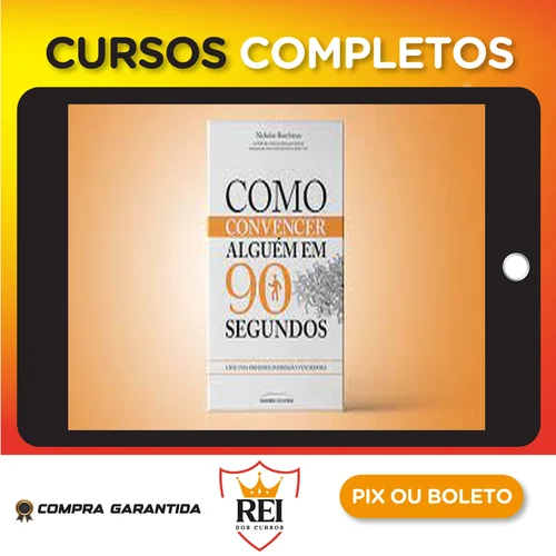 Como Convencer Alguém em 90 segundos - Nicholas Boothman