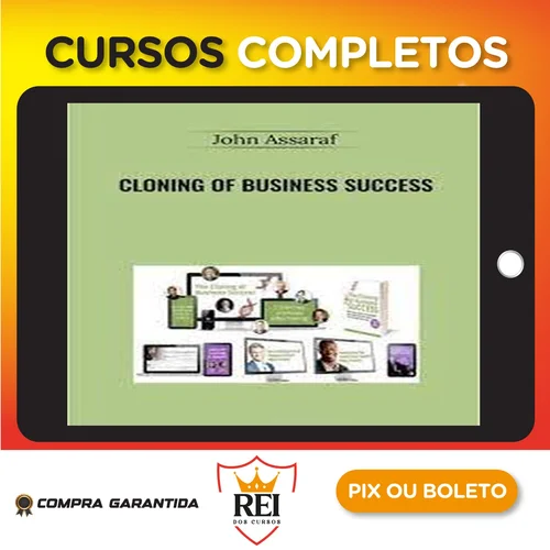 Cloning of Business Success - John Assaraf [INGLÊS]