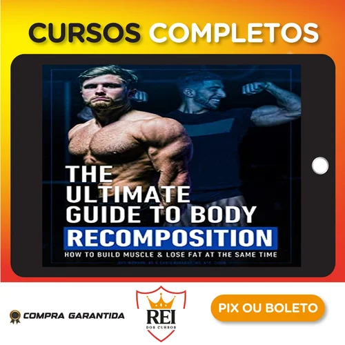 The Ultimate Guide To Body Recomposition - Jeff Nippard [INGLÊS]