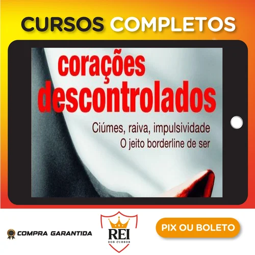 Psicologia05.webp Corações Descontrolados: Cíumes, Raiva, Impulsividade, O Jeito Borderline de Ser - Ana Beatriz Barbosa Silva