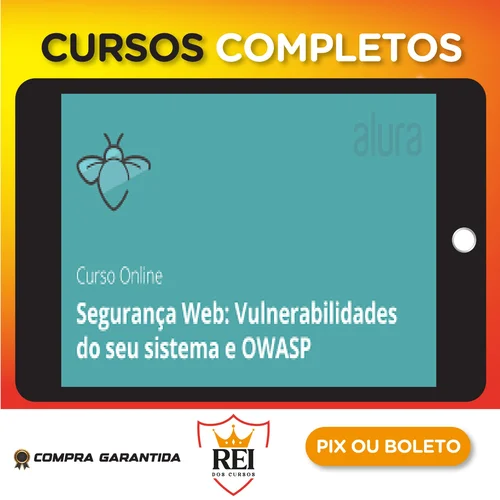 Tecnologia247.webp Segurança Web: Vulnerabilidades e OWASP - Alura