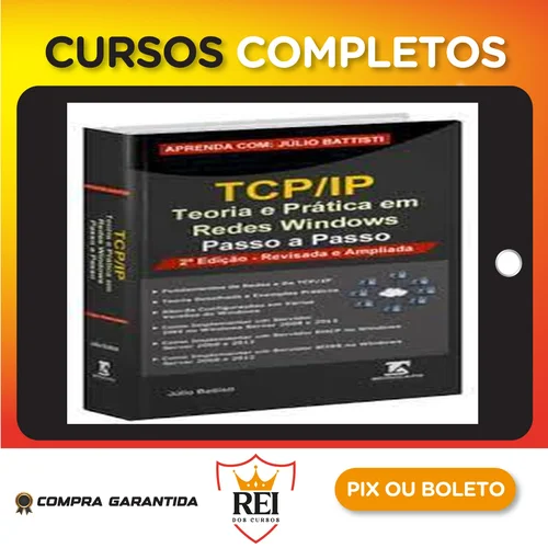 Tecnologia262.webp TCP IP: Teoria e Pratica em Redes Windows - Julio Battisti