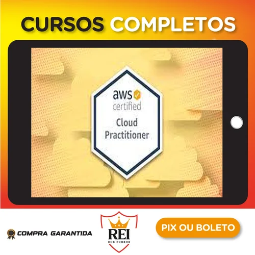 AWS Certified Cloud Practitioner 2022 - ZeroToMastery [INGLÊS]