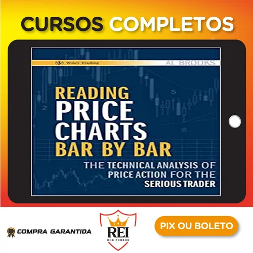 Reading Price Charts Bar By Bar - Al Brooks [Inglês]